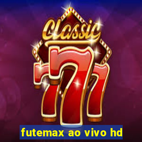 futemax ao vivo hd